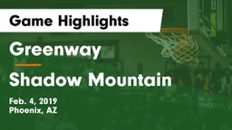 Greenway  vs Shadow Mountain  Game Highlights - Feb. 4, 2019