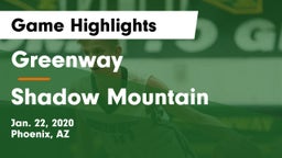 Greenway  vs Shadow Mountain  Game Highlights - Jan. 22, 2020