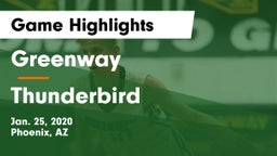 Greenway  vs Thunderbird  Game Highlights - Jan. 25, 2020