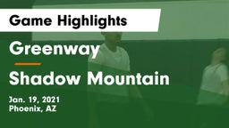 Greenway  vs Shadow Mountain  Game Highlights - Jan. 19, 2021