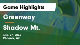 Greenway  vs Shadow Mt. Game Highlights - Jan. 27, 2023