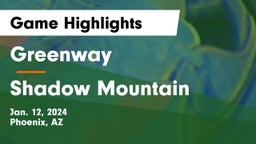 Greenway  vs Shadow Mountain  Game Highlights - Jan. 12, 2024