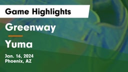Greenway  vs Yuma  Game Highlights - Jan. 16, 2024