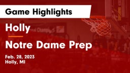 Holly  vs Notre Dame Prep  Game Highlights - Feb. 28, 2023
