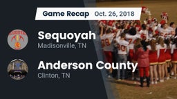 Recap: Sequoyah  vs. Anderson County  2018