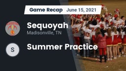 Recap: Sequoyah  vs. Summer Practice 2021