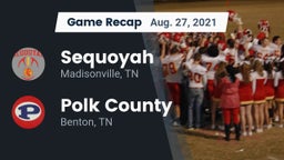 Recap: Sequoyah  vs. Polk County  2021