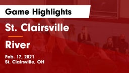 St. Clairsville  vs River Game Highlights - Feb. 17, 2021
