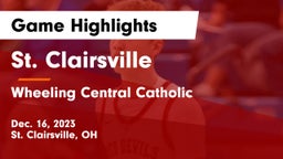 St. Clairsville  vs Wheeling Central Catholic  Game Highlights - Dec. 16, 2023