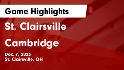 St. Clairsville  vs Cambridge  Game Highlights - Dec. 7, 2023