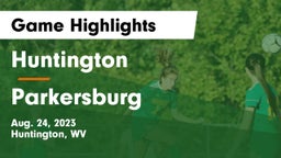 Huntington  vs Parkersburg  Game Highlights - Aug. 24, 2023
