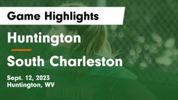 Huntington  vs South Charleston  Game Highlights - Sept. 12, 2023