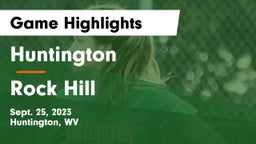 Huntington  vs Rock Hill  Game Highlights - Sept. 25, 2023