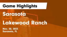 Sarasota  vs Lakewood Ranch  Game Highlights - Nov. 30, 2023