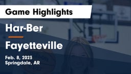 Har-Ber  vs Fayetteville  Game Highlights - Feb. 8, 2023