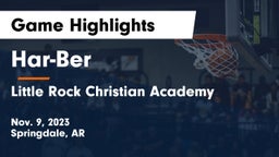 Har-Ber  vs Little Rock Christian Academy  Game Highlights - Nov. 9, 2023