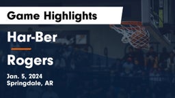 Har-Ber  vs Rogers  Game Highlights - Jan. 5, 2024