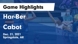 Har-Ber  vs Cabot  Game Highlights - Dec. 21, 2021