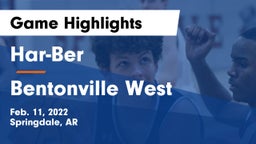 Har-Ber  vs Bentonville West  Game Highlights - Feb. 11, 2022