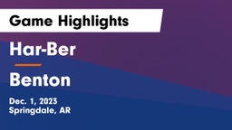 Har-Ber  vs Benton  Game Highlights - Dec. 1, 2023