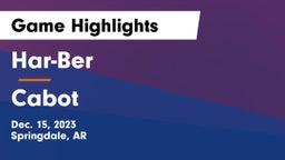 Har-Ber  vs Cabot  Game Highlights - Dec. 15, 2023