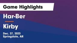 Har-Ber  vs Kirby Game Highlights - Dec. 27, 2023