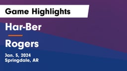 Har-Ber  vs Rogers  Game Highlights - Jan. 5, 2024