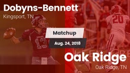 Matchup: Dobyns-Bennett vs. Oak Ridge  2018