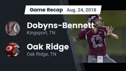 Recap: Dobyns-Bennett  vs. Oak Ridge  2018