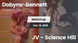 Matchup: Dobyns-Bennett vs. JV - Science Hill 2018
