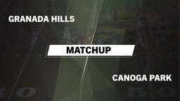 Matchup: Granada Hills vs. Canoga Park High 2016