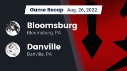 Recap: Bloomsburg  vs. Danville  2022