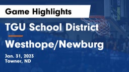 TGU School District vs Westhope/Newburg  Game Highlights - Jan. 31, 2023