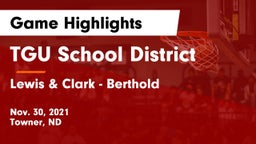 TGU School District vs Lewis & Clark - Berthold  Game Highlights - Nov. 30, 2021