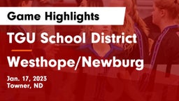 TGU School District vs Westhope/Newburg  Game Highlights - Jan. 17, 2023