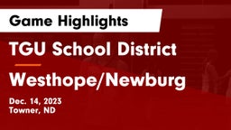 TGU School District vs Westhope/Newburg  Game Highlights - Dec. 14, 2023