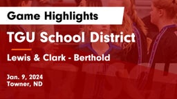 TGU School District vs Lewis & Clark - Berthold  Game Highlights - Jan. 9, 2024