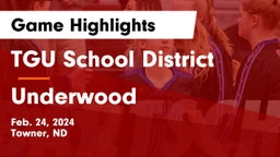 TGU School District vs Underwood  Game Highlights - Feb. 24, 2024