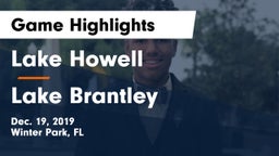 Lake Howell  vs Lake Brantley  Game Highlights - Dec. 19, 2019