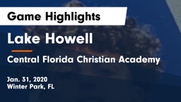 Lake Howell  vs Central Florida Christian Academy  Game Highlights - Jan. 31, 2020