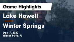 Lake Howell  vs Winter Springs  Game Highlights - Dec. 7, 2020
