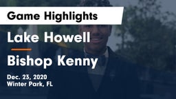 Lake Howell  vs Bishop Kenny  Game Highlights - Dec. 23, 2020