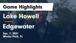 Lake Howell  vs Edgewater  Game Highlights - Jan. 7, 2021