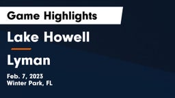 Lake Howell  vs Lyman  Game Highlights - Feb. 7, 2023