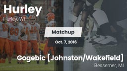 Matchup: Hurley vs. Gogebic [Johnston/Wakefield]  2016
