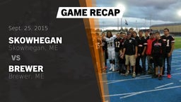 Recap: Skowhegan  vs. Brewer  2015