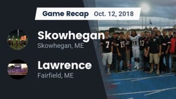 Recap: Skowhegan  vs. Lawrence  2018