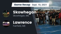 Recap: Skowhegan  vs. Lawrence  2021
