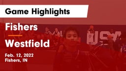 Fishers  vs Westfield  Game Highlights - Feb. 12, 2022