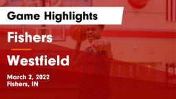 Fishers  vs Westfield  Game Highlights - March 2, 2022